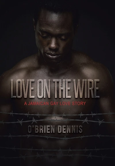 Love on the Wire: A Jamaican Gay Story