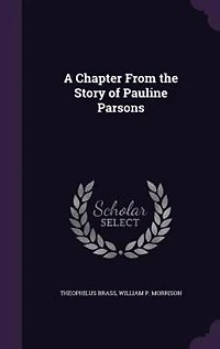 A Chapter From the Story of Pauline Parsons