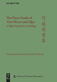 The Finest Souls of Our Rivers and Alps: A High Tang Poetry Anthology