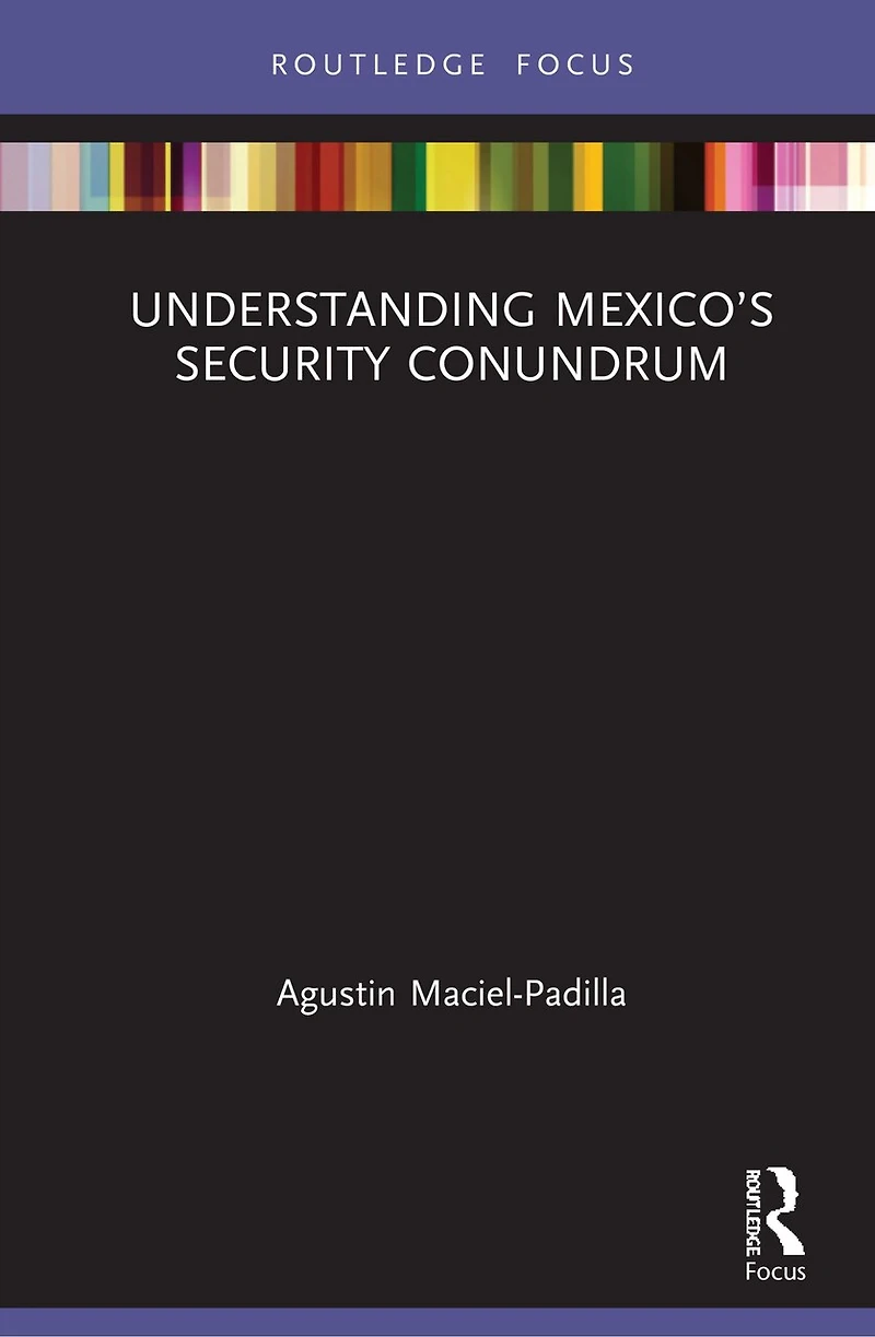 Understanding Mexico's Security Conundrum