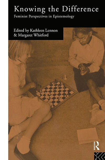 Knowing the Difference: Feminist Perspectives Epistemology