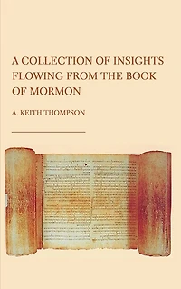 A Collection of Insights Flowing from the Book of Mormon