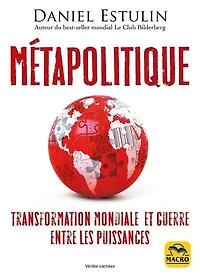 Métapolitique: transformation mondiale et guerre entre les puissances