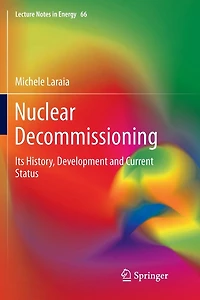 Nuclear Decommissioning: Its History, Development, and Current Status