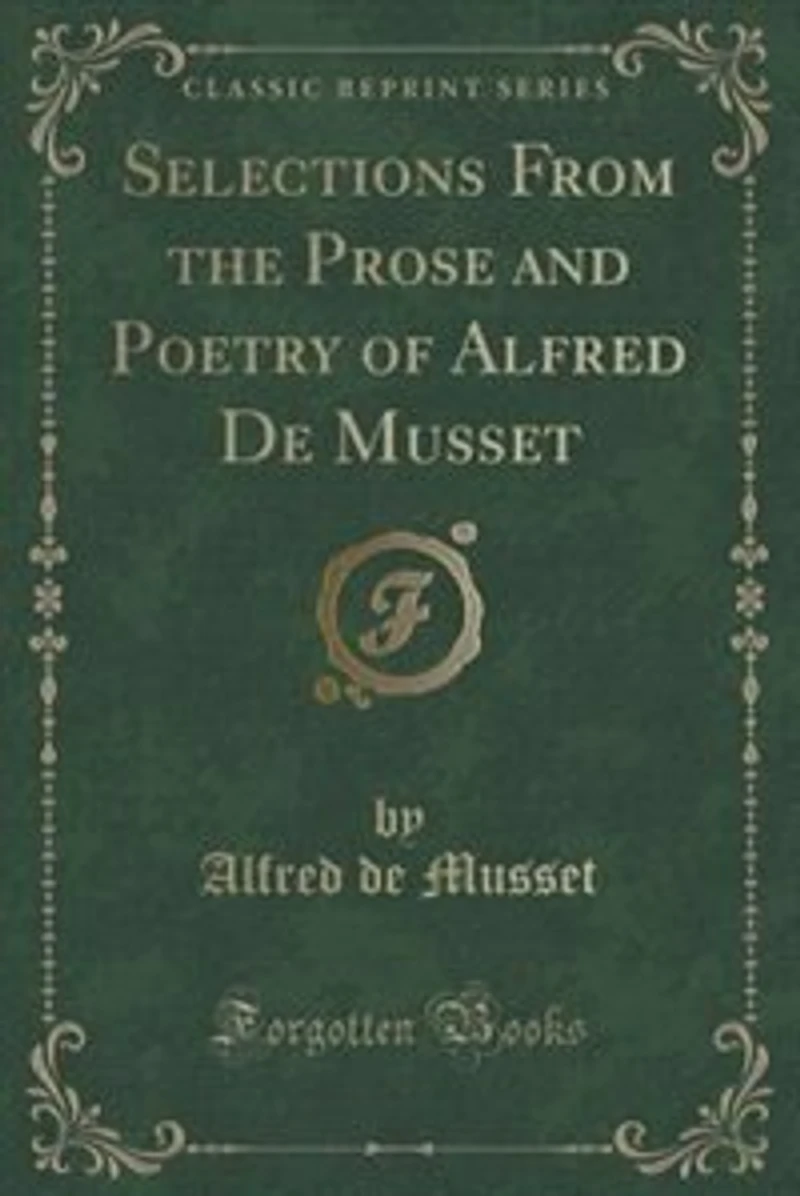 Selections From the Prose and Poetry of Alfred de Musset