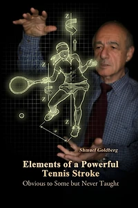 Elements of a Powerful Tennis Stroke: Obvious to Some but Never Taught