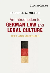 An Introduction to German Law and Legal Culture: Text Materials
