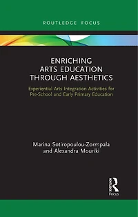 Enriching Arts Education through Aesthetics: Experiential Integration Activities for Pre-School and Early Primary
