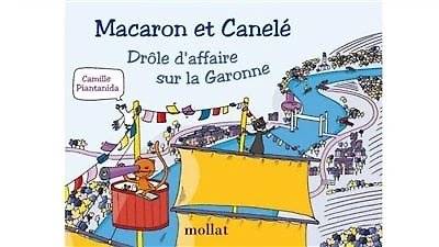 Macaron et Canelé: drôle d'affaire sur la Garonne