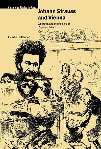 Johann Strauss and Vienna: Operetta the Politics of Popular Culture