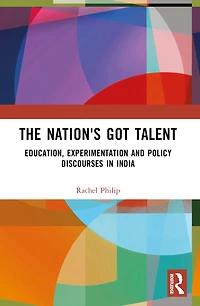 The Nation's Got Talent: Education, Experimentation and Policy Discourses India