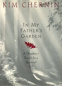 My Father's Garden: a Daughter's Search for Spiritual Life