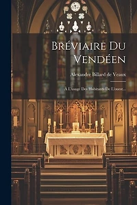 Bréviaire Du Vendéen: À L'usage Des Habitants De L'ouest...