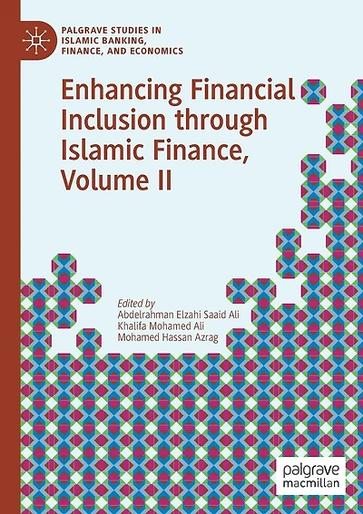 Enhancing Financial Inclusion Through Islamic Finance, Volume Ii