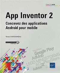 App inventor 2 : concevez des applications Android pour mobile: concevez des applications Android pour mobile
