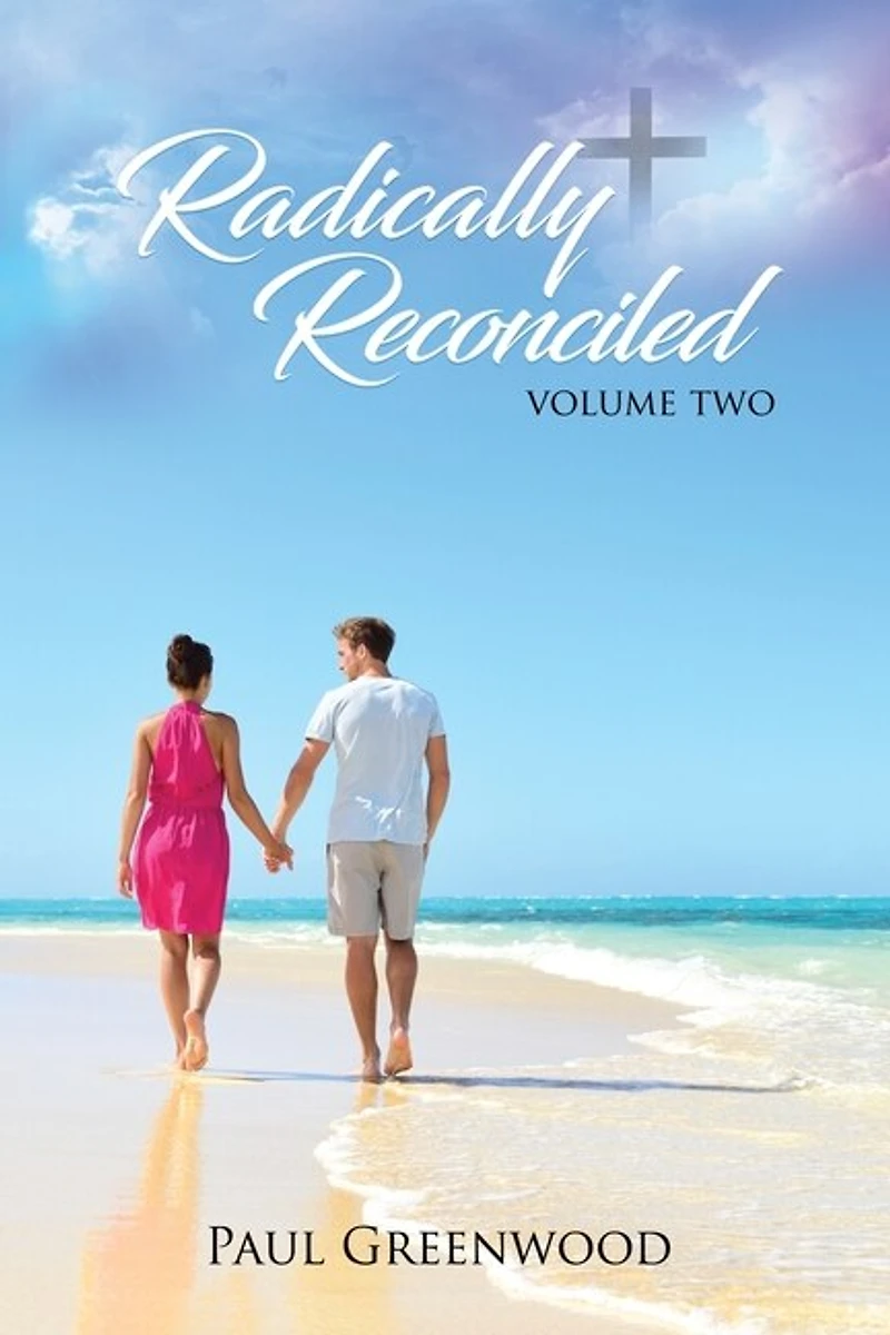 Radically Reconciled: Volume Two