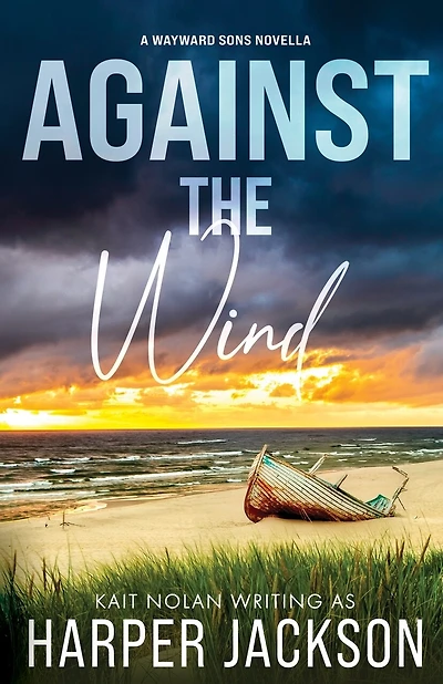 Against the Wind: A Small Town Second Chance Situationship Forced Proximity Romantic Suspense
