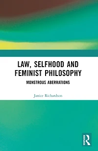 Law, Selfhood and Feminist Philosophy: Monstrous Aberrations