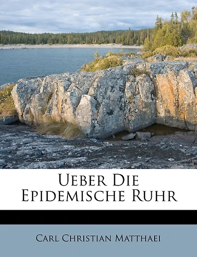 Ueber Die Epidemische Ruhr