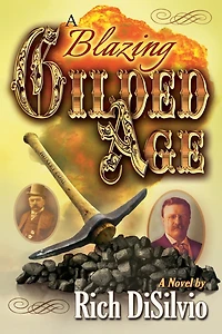 a Blazing Gilded Age: Episodes of an American Family and Volatile Era