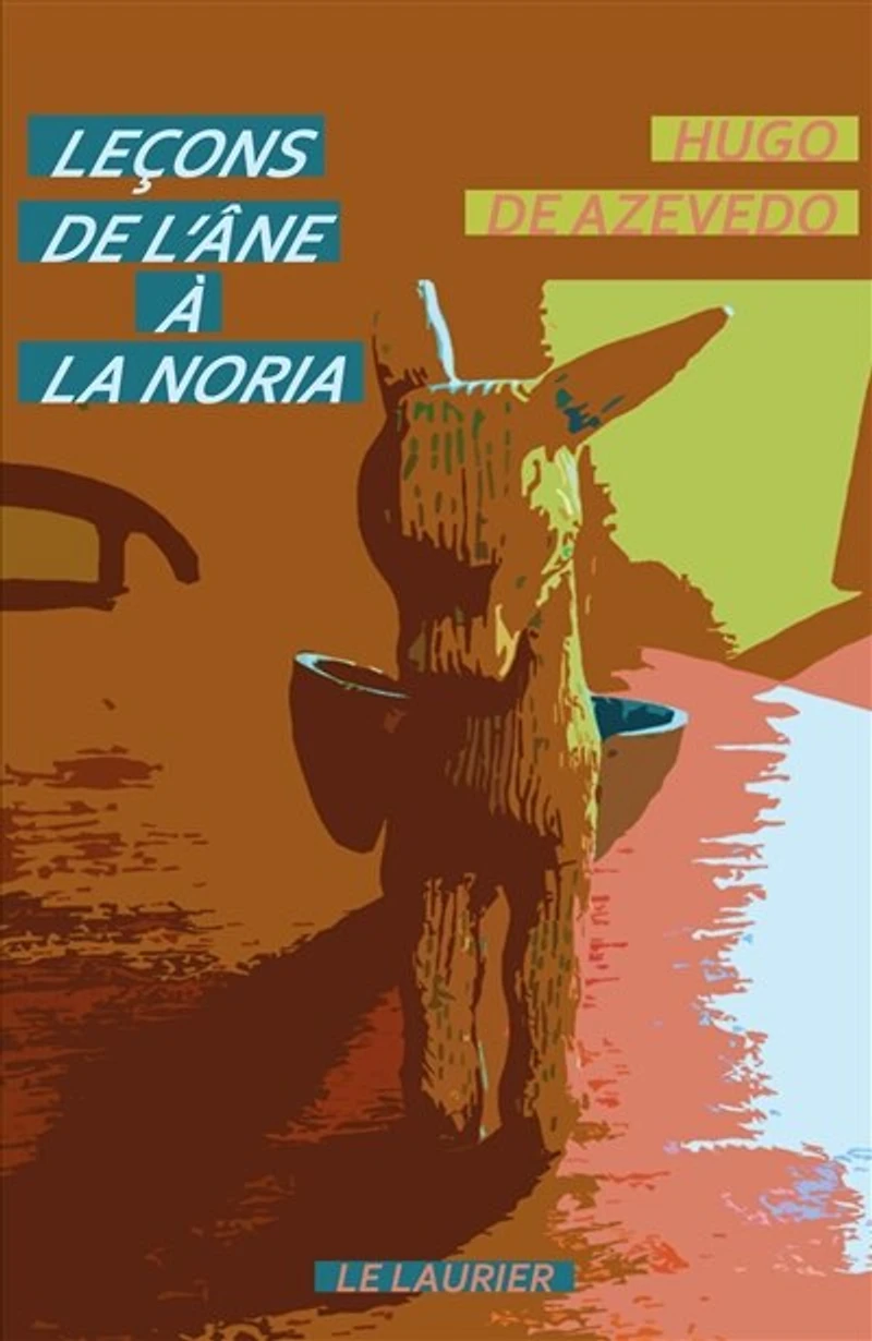 Leçons de l'âne à la noria: à l'école de saint Josémaria