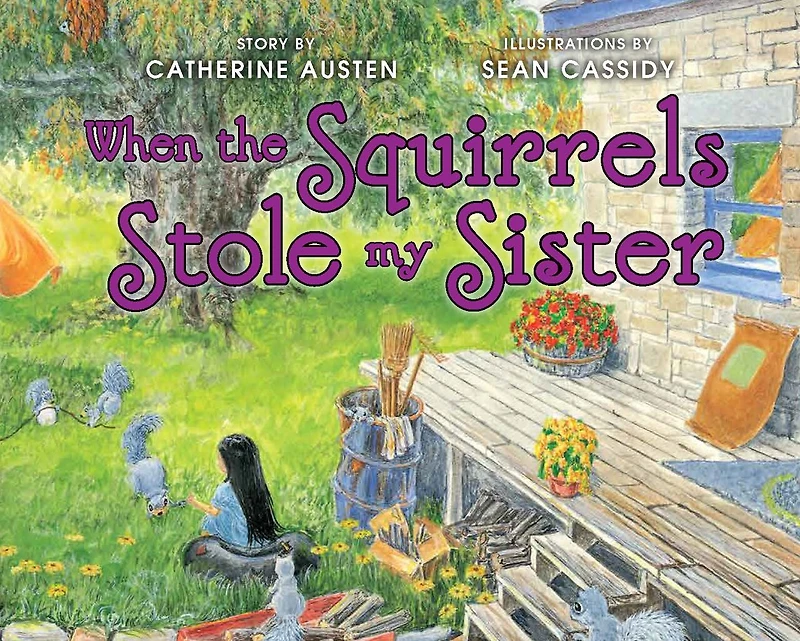 When The Squirrels Stole My Sister