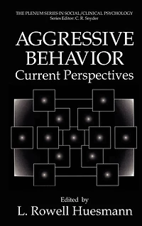 Aggressive Behavior: Current Perspectives