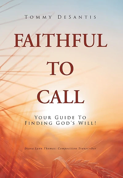 Faithful to Call: Your Guide to Finding God's Will!