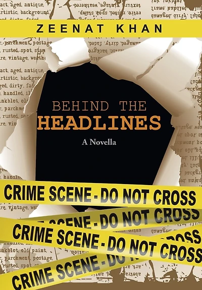 Behind the Headlines: A Novella
