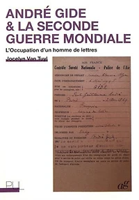 André Gide & la Seconde Guerre mondiale: l'Occupation d'un homme de lettres