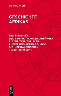 Afrika von den Anfängen bis zur territorialen Aufteilung Afrikas durch die imperialistischen Kolonialmächte