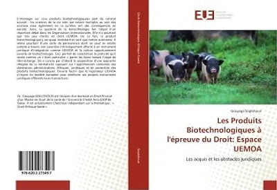 Les Produits Biotechnologiques à l'épreuve du Droit: Espace UEMOA