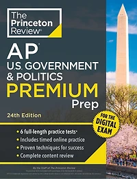 Princeton Review AP U.S. Government & Politics Premium Prep, 24th Edition: 6 Practice Tests + Digital Online Content
