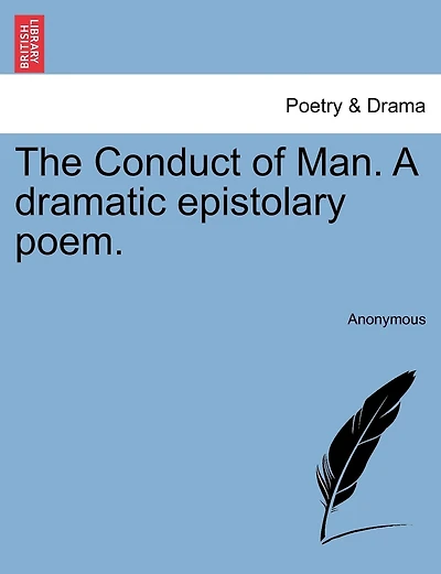 The Conduct Of Man. A Dramatic Epistolary Poem.
