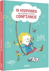 15 histoires pour grandir en toute confiance