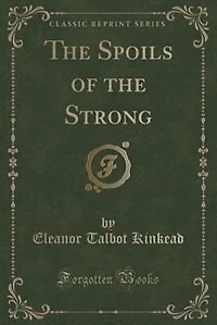 the Spoils of Strong (Classic Reprint)