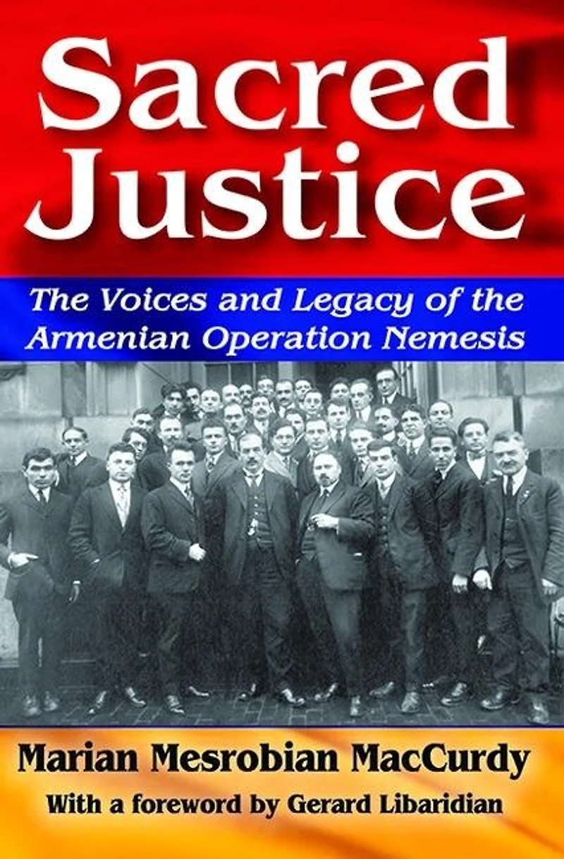 Sacred Justice: the Voices and Legacy of Armenian Operation Nemesis