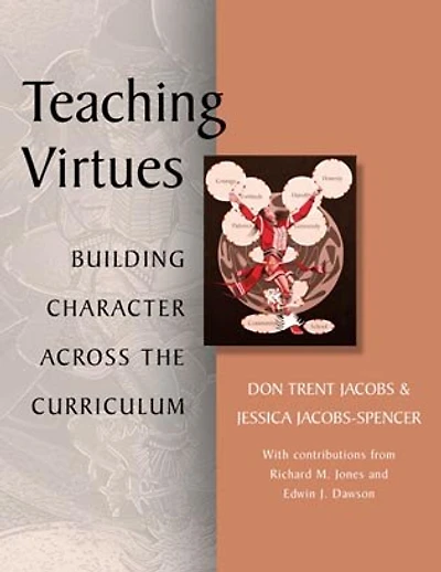 Teaching Virtues: Building Character Across the Curriculum
