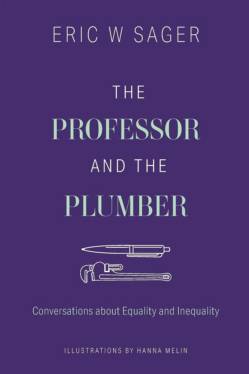 The Professor And The Plumber: Conversations About Equality And Inequality