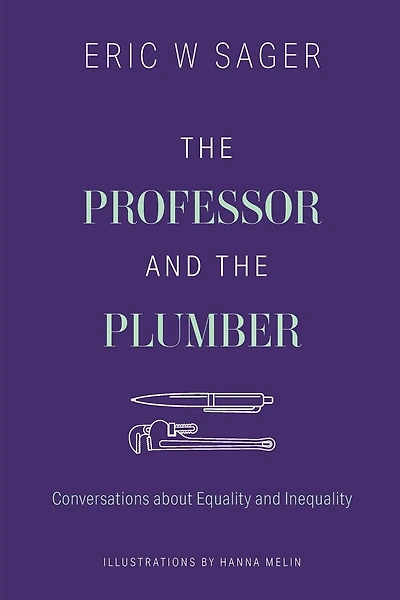 The Professor And The Plumber: Conversations About Equality And Inequality
