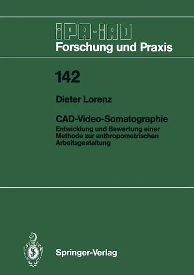 Cad-video-somatographie: Entwicklung Und Bewertung Einer Methode Zur Anthropometrischen Arbeitsgestaltung