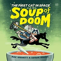 the First Cat Space and Soup of Doom: A Graphic Novel