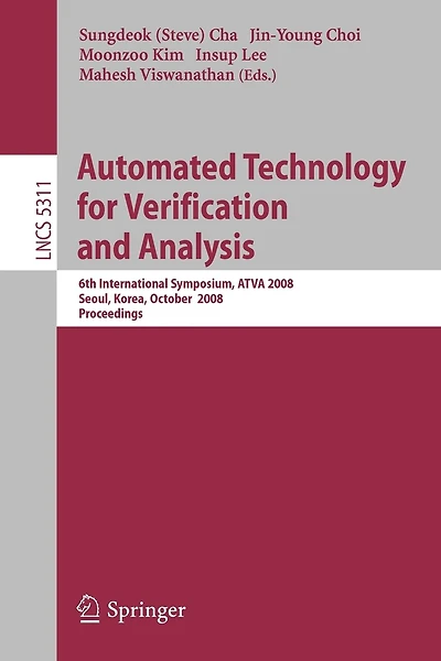 Automated Technology for Verification and Analysis: 6th International Symposium, ATVA 2008, Seoul, Korea, October 20-23, 2008, Proceedings
