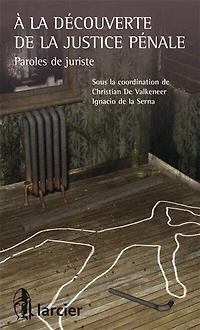 A la découverte de justice pénale: paroles juristes