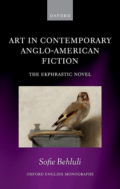 Art Contemporary Anglo American Fiction: The Ekphrastic Novel