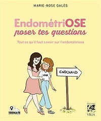 EndométriOSE poser tes questions: tout ce qu'il faut savoir sur l'endométriose