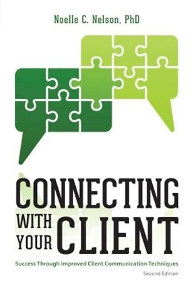 Connecting With Your Client: Success Through Improved Communication Techniques