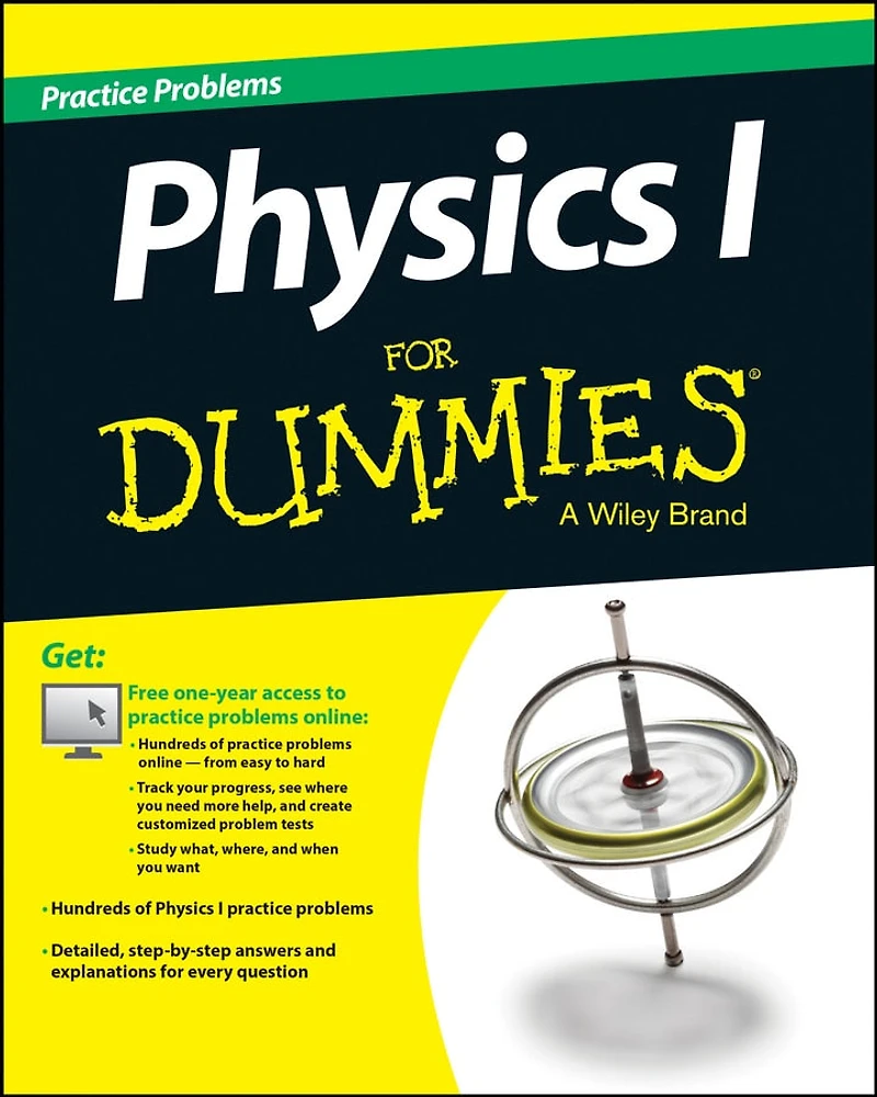 Physics I: 501 Practice Problems For Dummies (+ Free Online Practice)
