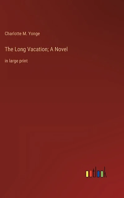 The Long Vacation; A Novel: in large print