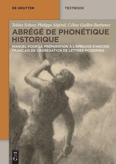 Abrégé de Phonétique Historique: Manuel pour la préparation à l’épreuve d'ancien français de l’agrégation de Lettres Modernes